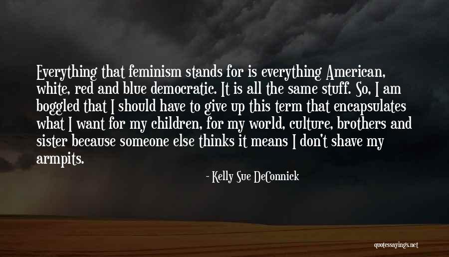 Armpits Quotes By Kelly Sue DeConnick Armpits Quotes By Kelly Sue DeConnick