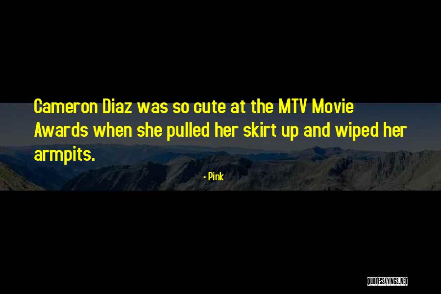 Armpits Quotes By Pink Armpits Quotes By Pink