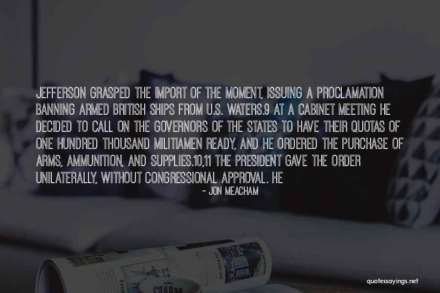 Arms And Ammunition Quotes By Jon Meacham Arms And Ammunition Quotes By Jon Meacham