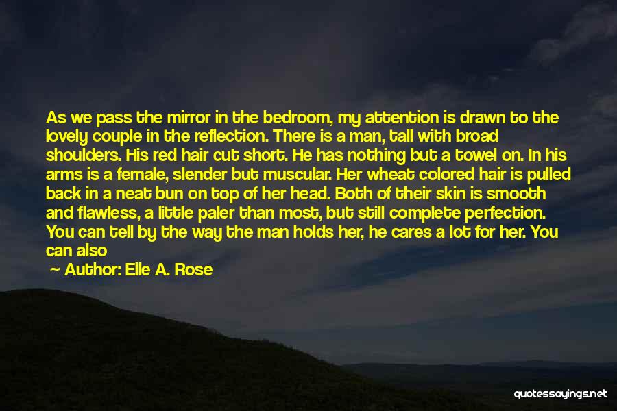 Arms And Man Quotes By Elle A. Rose