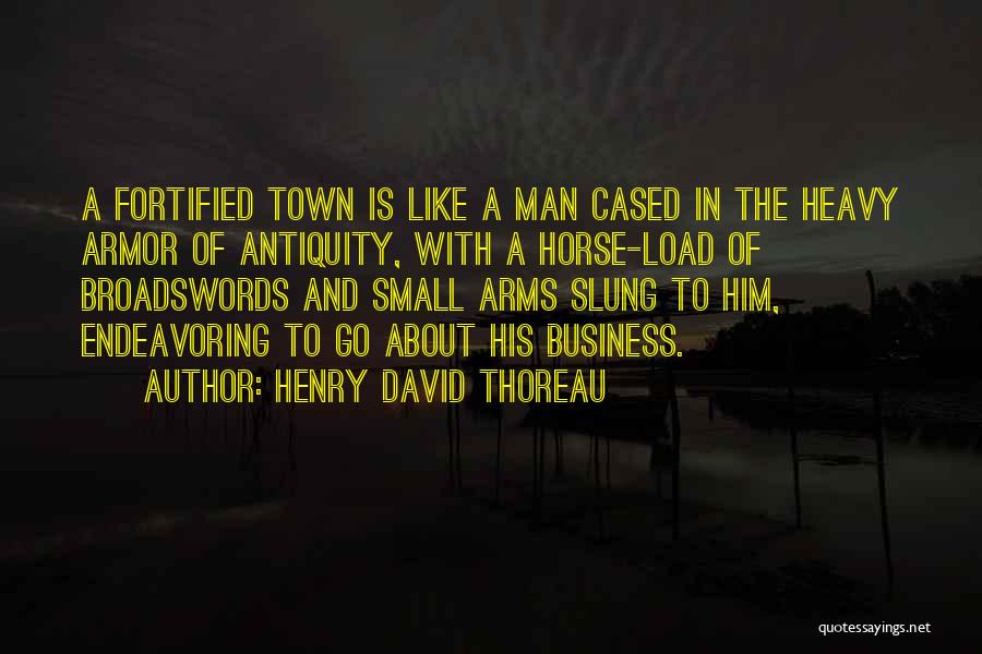 Arms And Man Quotes By Henry David Thoreau