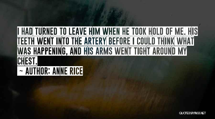 Arms Around Me Quotes By Anne Rice