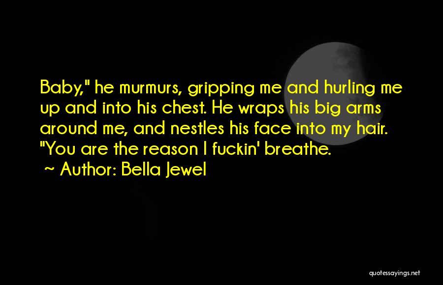 Arms Around Me Quotes By Bella Jewel