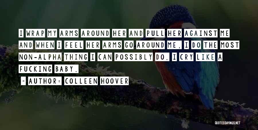 Arms Around Me Quotes By Colleen Hoover