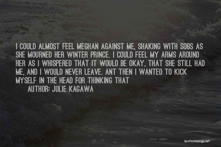 Arms Around Me Quotes By Julie Kagawa