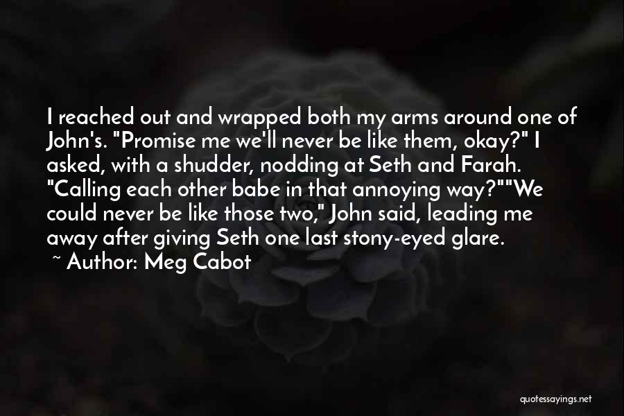 Arms Around Me Quotes By Meg Cabot