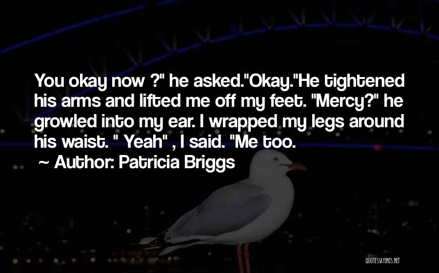 Arms Around Me Quotes By Patricia Briggs