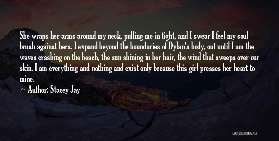 Arms Around Me Quotes By Stacey Jay