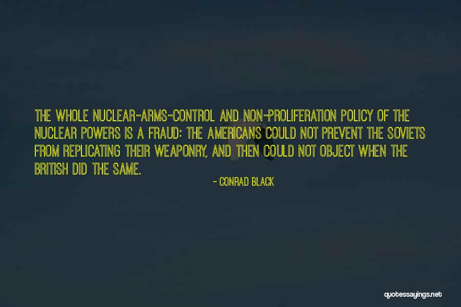 Arms Control Quotes By Conrad Black Arms Control Quotes By Conrad Black