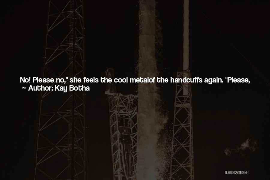 Arms Day Quotes By Kay Botha