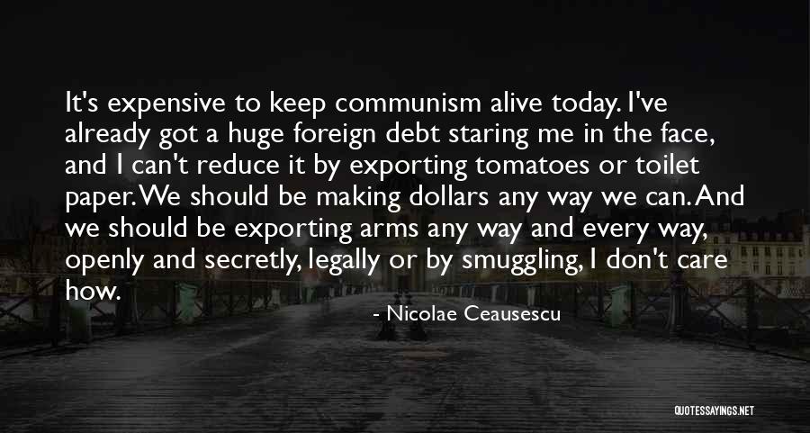 Arms For Toilet Quotes By Nicolae Ceausescu Arms For Toilet Quotes By Nicolae Ceausescu