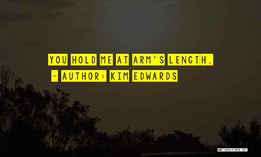 Arm's Length Quotes By Kim Edwards