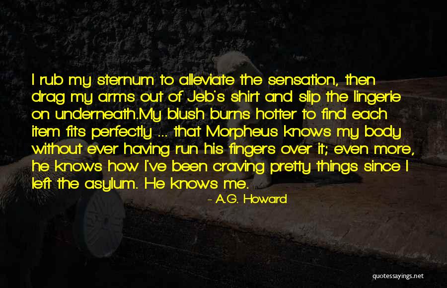 Arms Of Morpheus Quotes By A.G. Howard Arms Of Morpheus Quotes By A.G. Howard