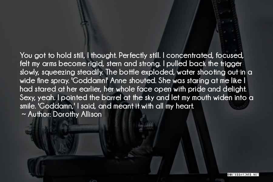 Arms Open Wide Quotes By Dorothy Allison
