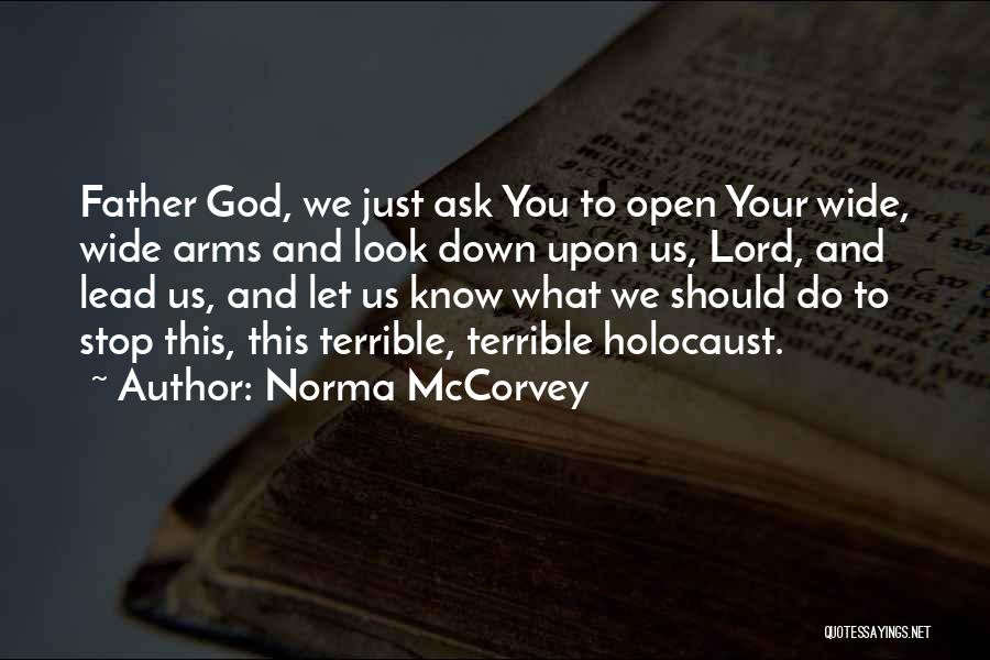 Arms Open Wide Quotes By Norma McCorvey