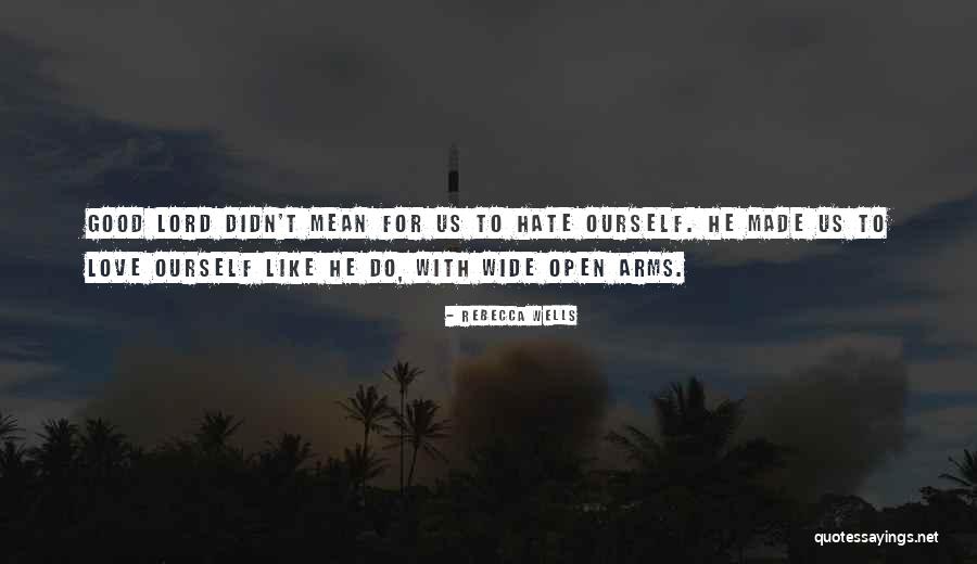 Arms Open Wide Quotes By Rebecca Wells