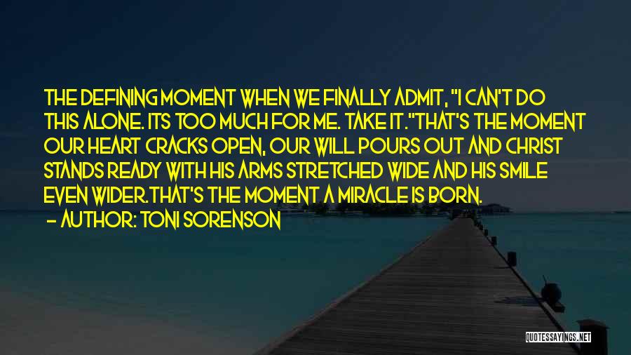 Arms Open Wide Quotes By Toni Sorenson
