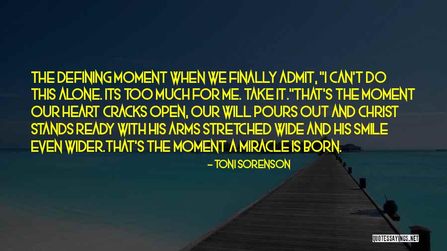 Arms Open Wide Quotes By Toni Sorenson