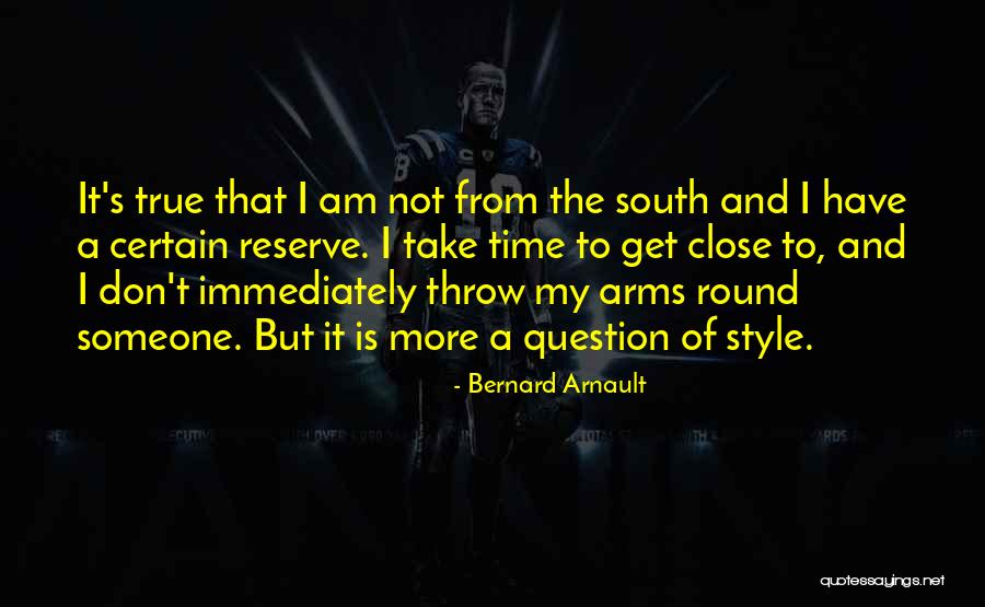 Arms Quotes By Bernard Arnault