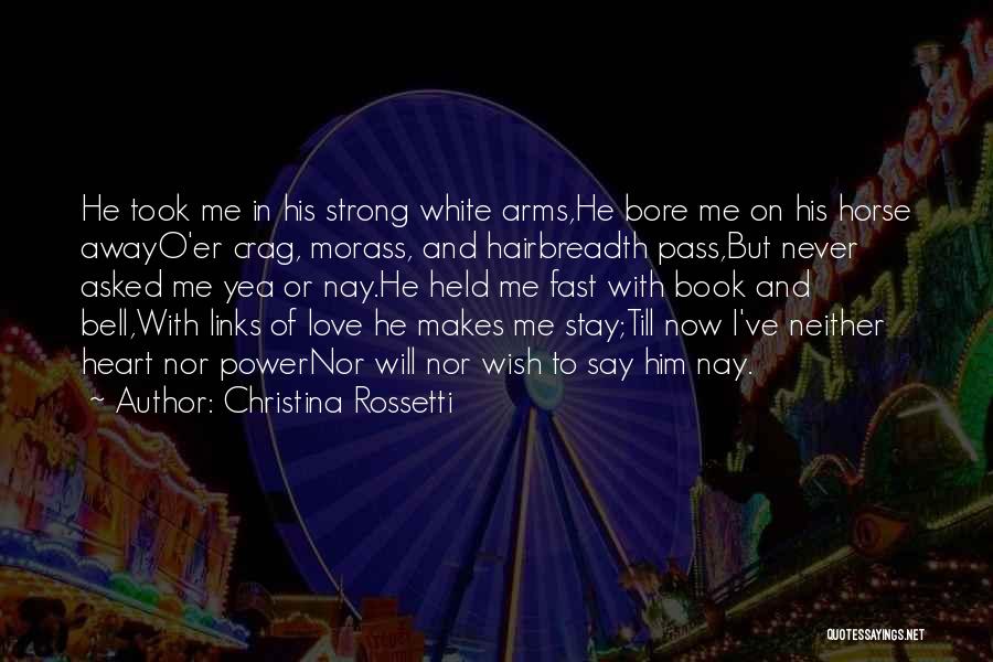 Arms Quotes By Christina Rossetti