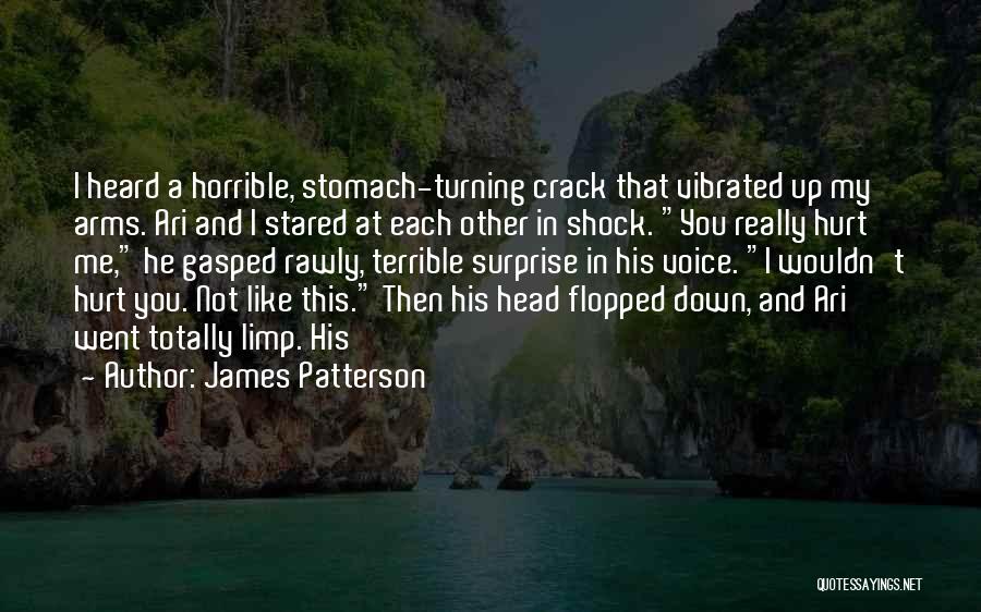 Arms Quotes By James Patterson