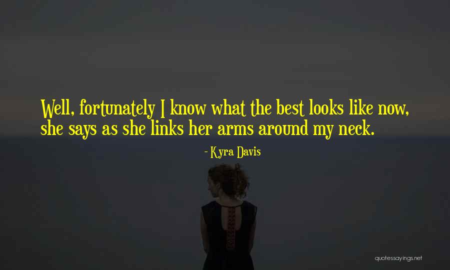 Arms Quotes By Kyra Davis