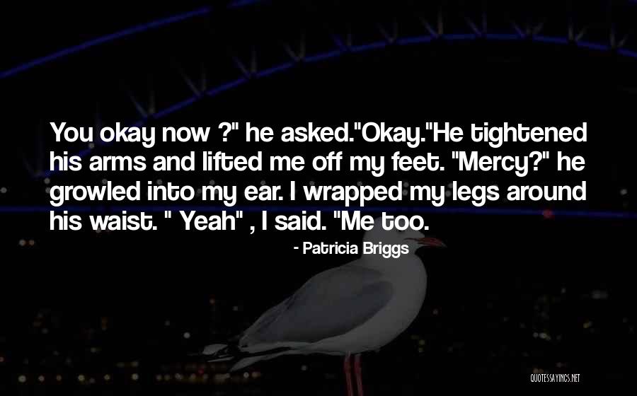 Arms Quotes By Patricia Briggs