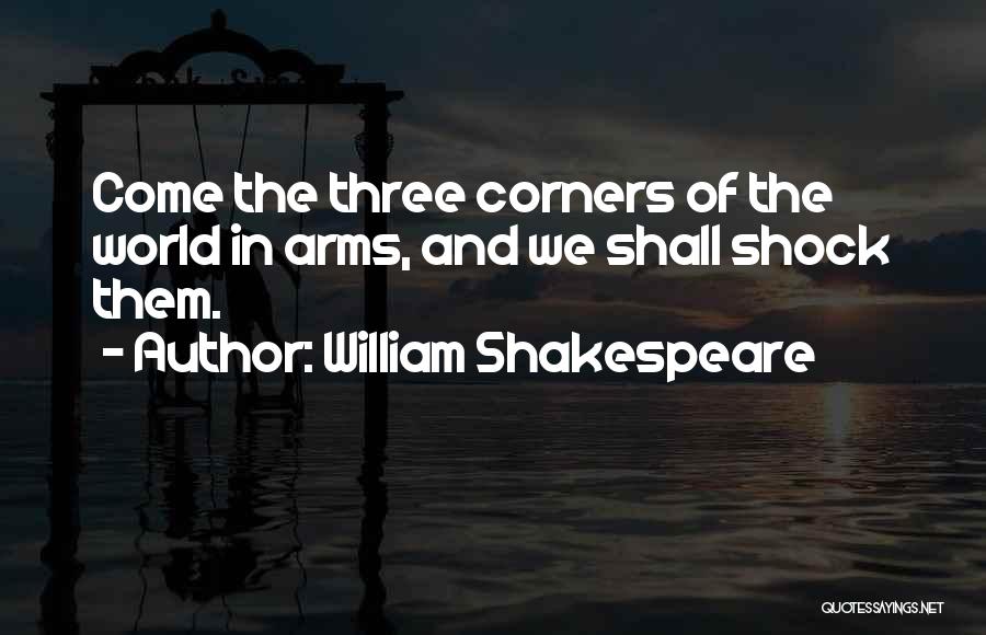 Arms Quotes By William Shakespeare