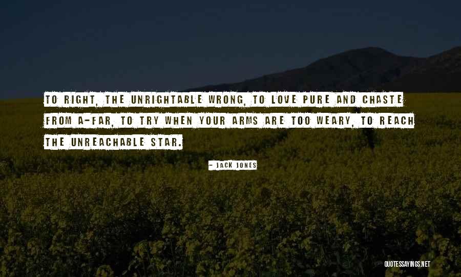 Arms Reach Quotes By Jack Jones Arms Reach Quotes By Jack Jones