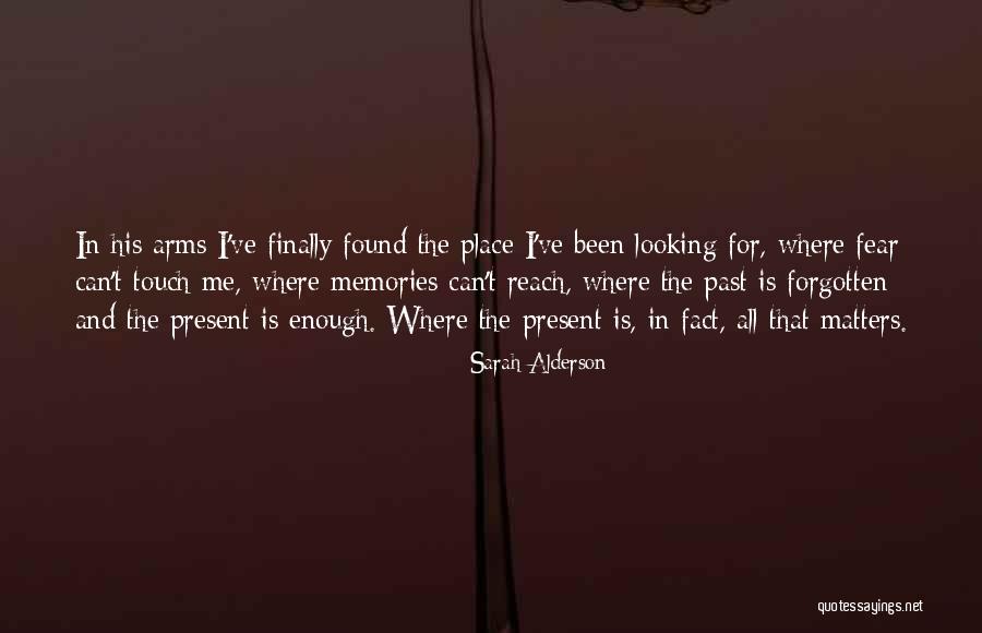Arms Reach Quotes By Sarah Alderson Arms Reach Quotes By Sarah Alderson