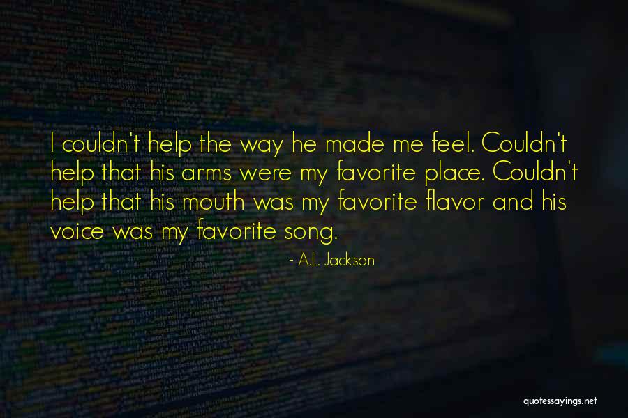 Arms The Song Quotes By A.L. Jackson Arms The Song Quotes By A.L. Jackson