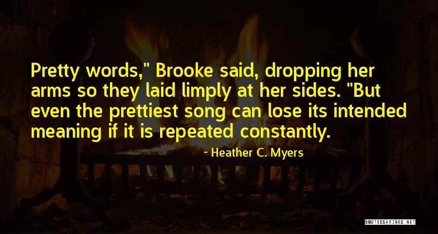 Arms The Song Quotes By Heather C. Myers Arms The Song Quotes By Heather C. Myers