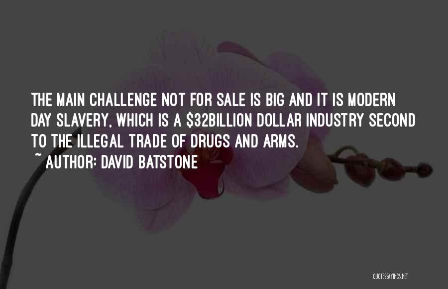 Arms Trade Quotes By David Batstone