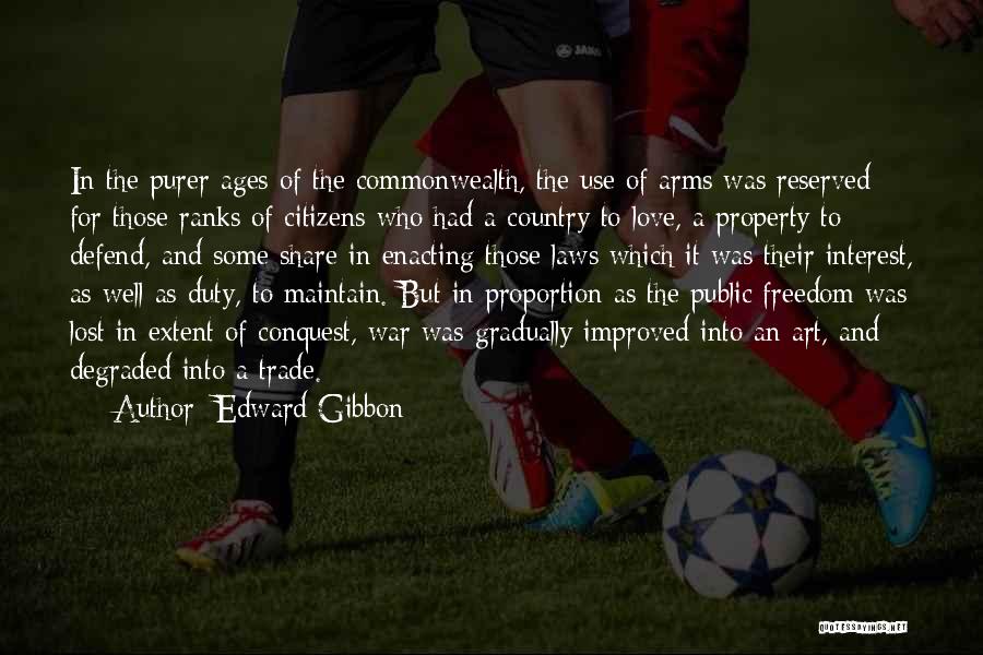 Arms Trade Quotes By Edward Gibbon