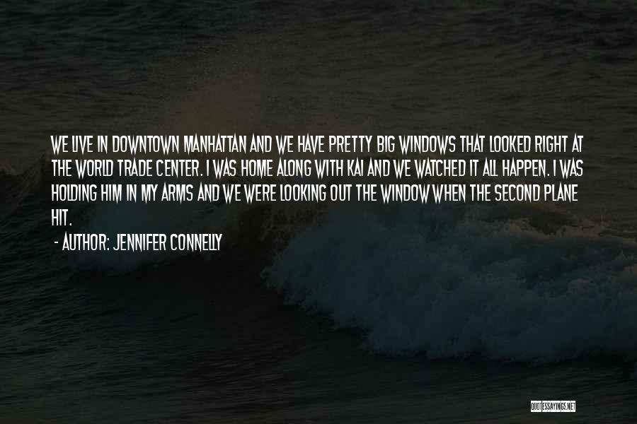 Arms Trade Quotes By Jennifer Connelly