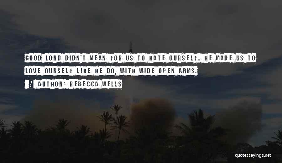 Arms Wide Open Quotes By Rebecca Wells