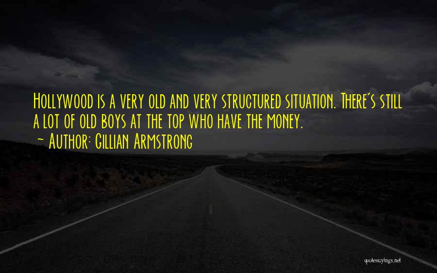 Armstrong Quotes By Gillian Armstrong