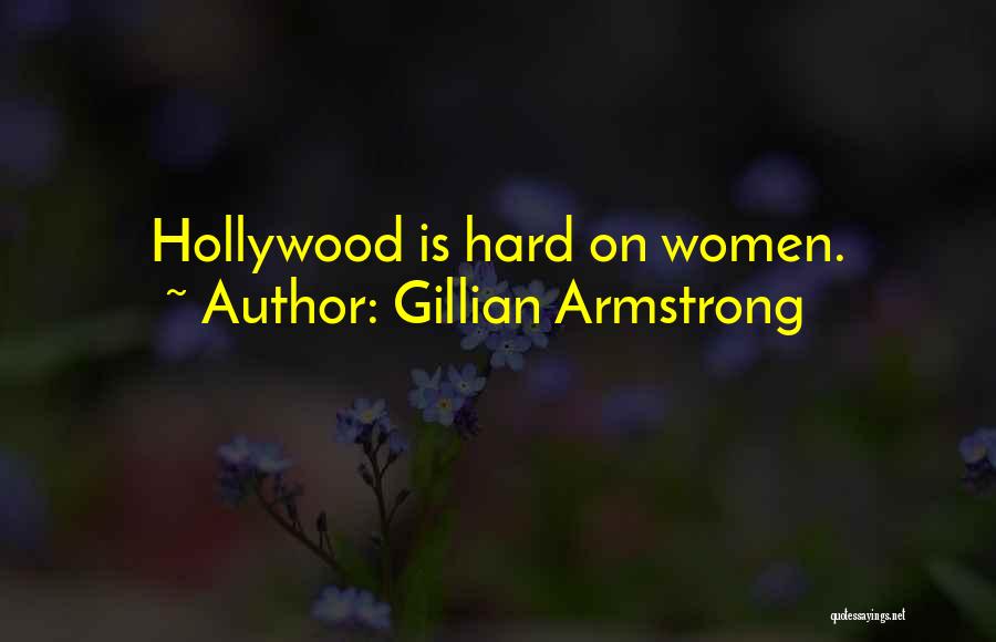 Armstrong Quotes By Gillian Armstrong