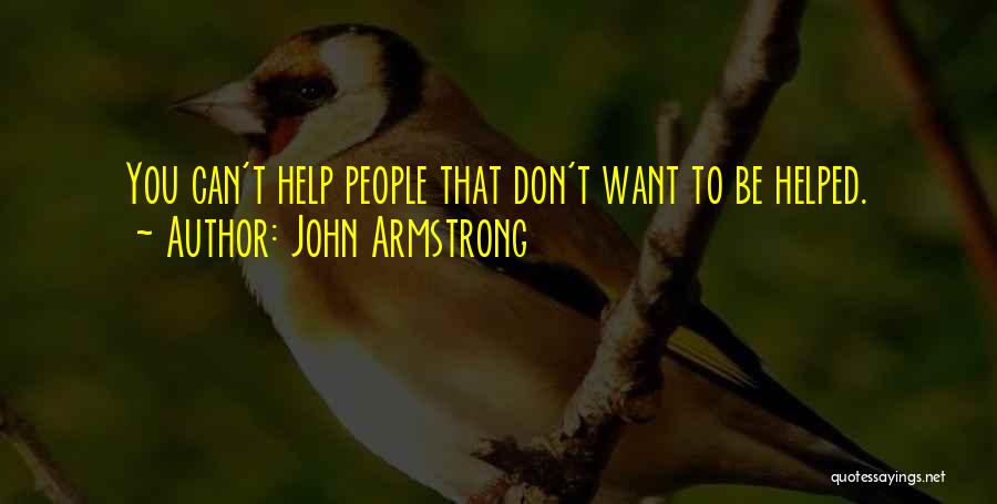 Armstrong Quotes By John Armstrong