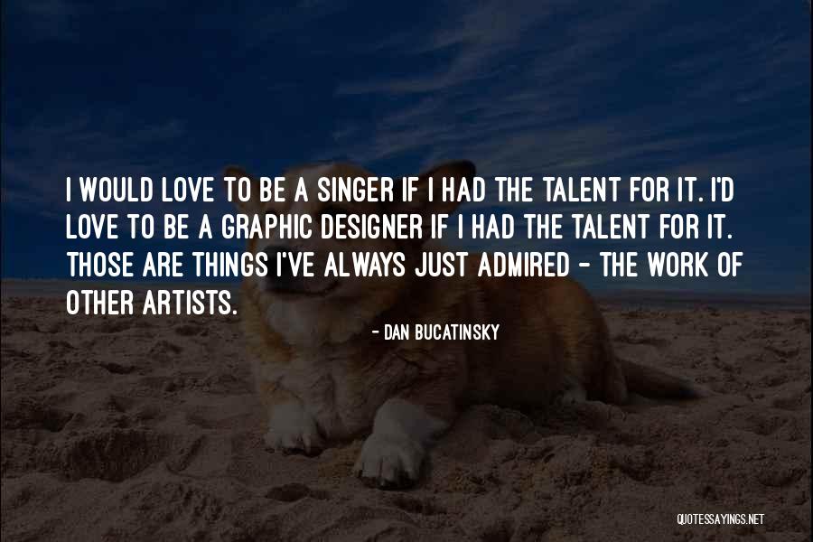 Armures Romaine Quotes By Dan Bucatinsky Armures Romaine Quotes By Dan Bucatinsky