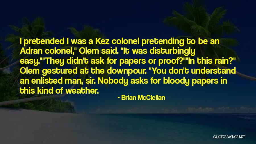 Army Colonel Quotes By Brian McClellan Army Colonel Quotes By Brian McClellan