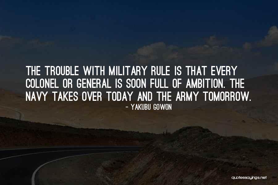 Army Colonel Quotes By Yakubu Gowon Army Colonel Quotes By Yakubu Gowon