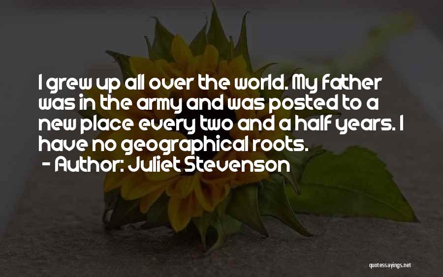 Army Father Quotes By Juliet Stevenson