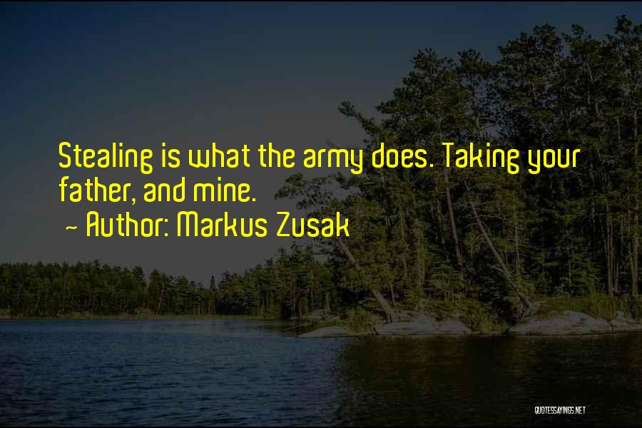 Army Father Quotes By Markus Zusak