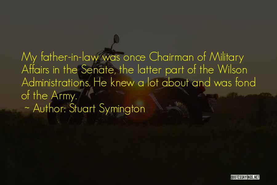 Army Father Quotes By Stuart Symington