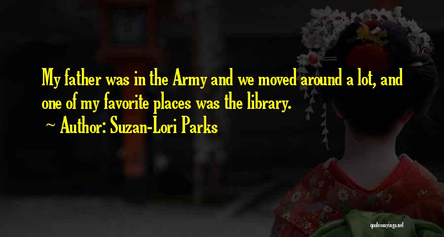 Army Father Quotes By Suzan-Lori Parks