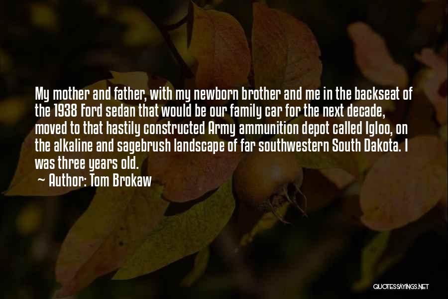 Army Father Quotes By Tom Brokaw