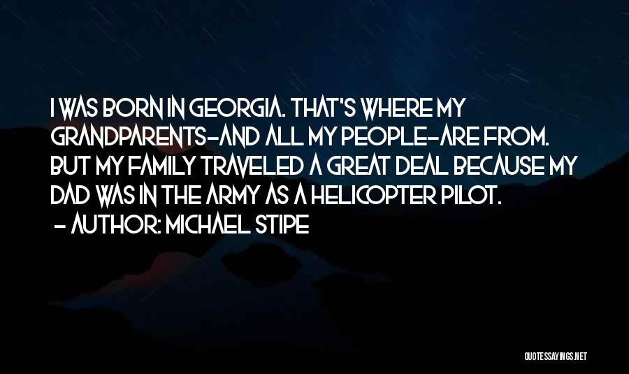 Army Helicopter Pilot Quotes By Michael Stipe