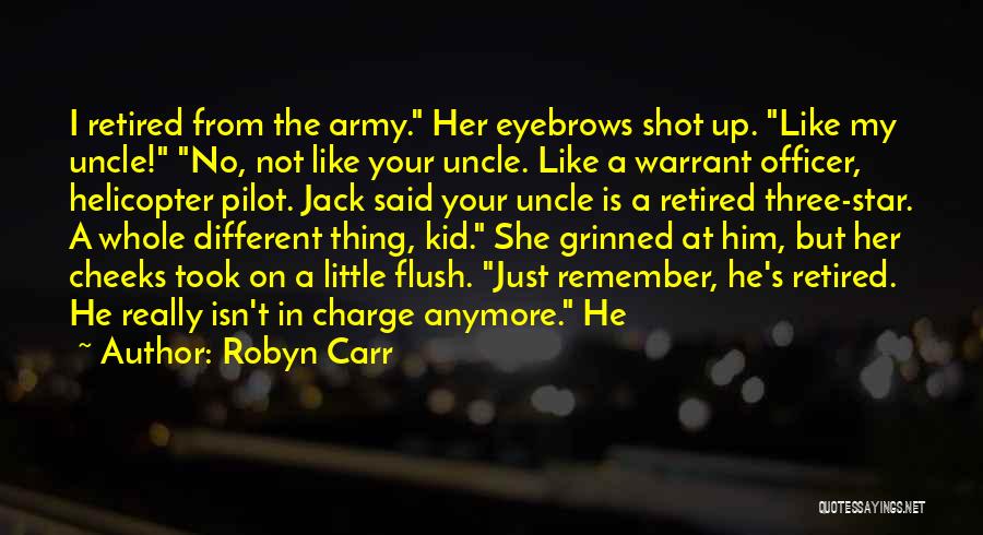 Army Helicopter Pilot Quotes By Robyn Carr