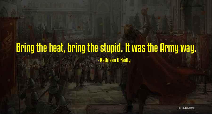 Army Humor Quotes By Kathleen O'Reilly Army Humor Quotes By Kathleen O'Reilly
